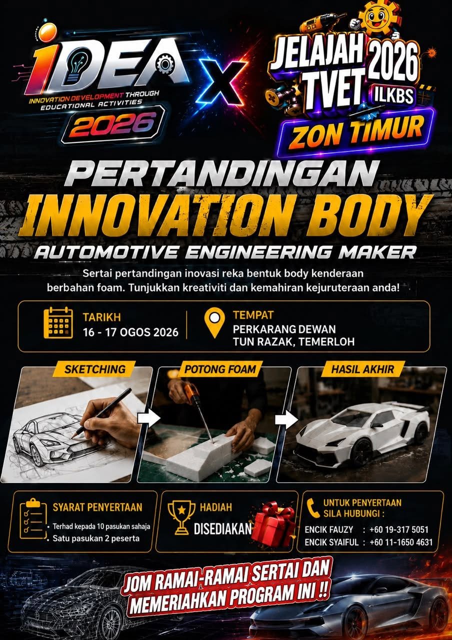 JELAJAH TVET ILKBS ZON TIMUR 2026 & iDEA'26: Innovation Body Automotive Engineering Maker