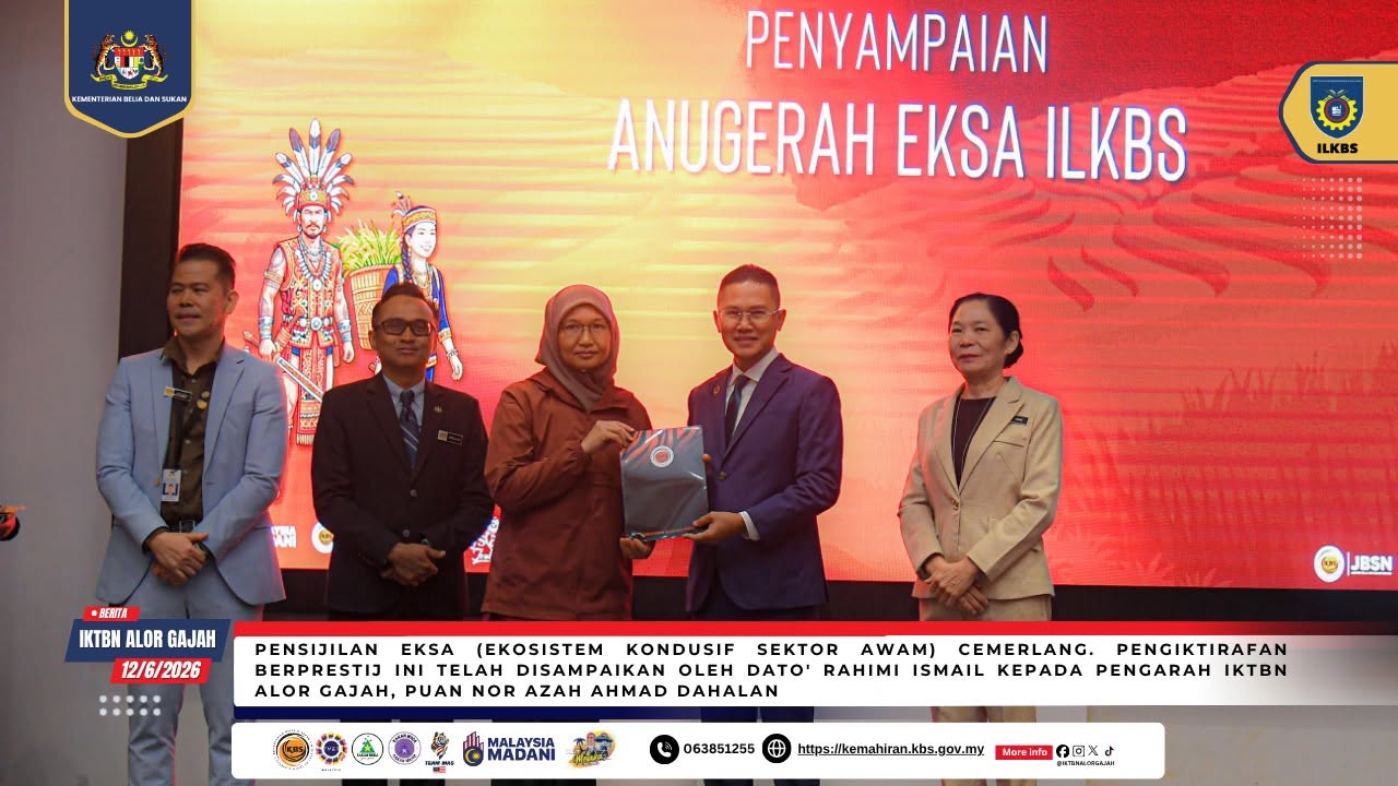 IKTBN Alor Gajah Terima Pensijilan EKSA Cemerlang, Bukti Budaya Kerja Berkualiti