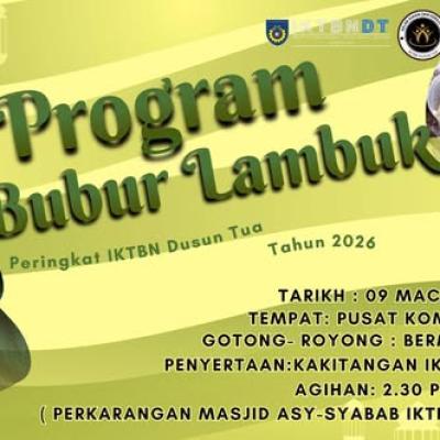 Program Bubur Lambuk Peringkat IKTBN Dusun Tua Tahun 2026