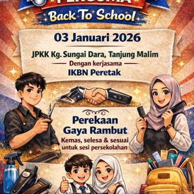 PROGRAM BACK TO SCHOOL TAHUN 2026 - PERKHIDMATAN GUNTING RAMBUT PERCUMA