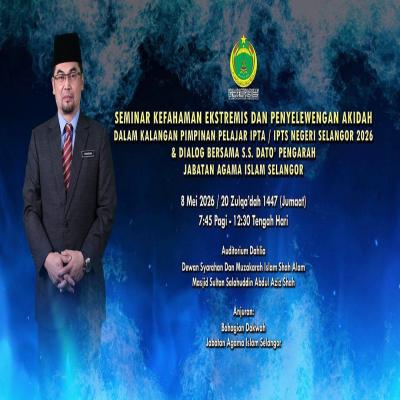 SEMINAR KEFAHAMAN EKSTREMIS DAN PENYELEWENGAN AKIDAH DALAM KALANGAN PIMPINAN PELAJAR IPT NEGERI SELANGOR